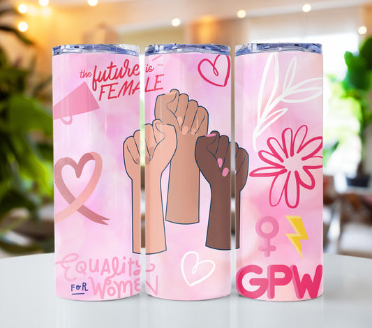 Girl Power, GPW, Strong Girl Tumbler, The future is female Tumbler, Tumbler for Girl Power, GRL PWR , Female Empowerment